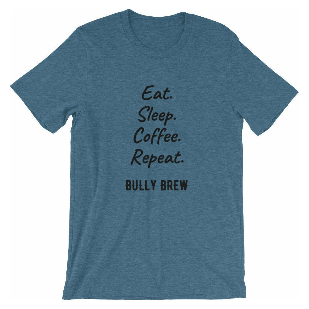Eat. Sleep. Coffee. Repeat. T-Shirt - Bully Brew Coffee