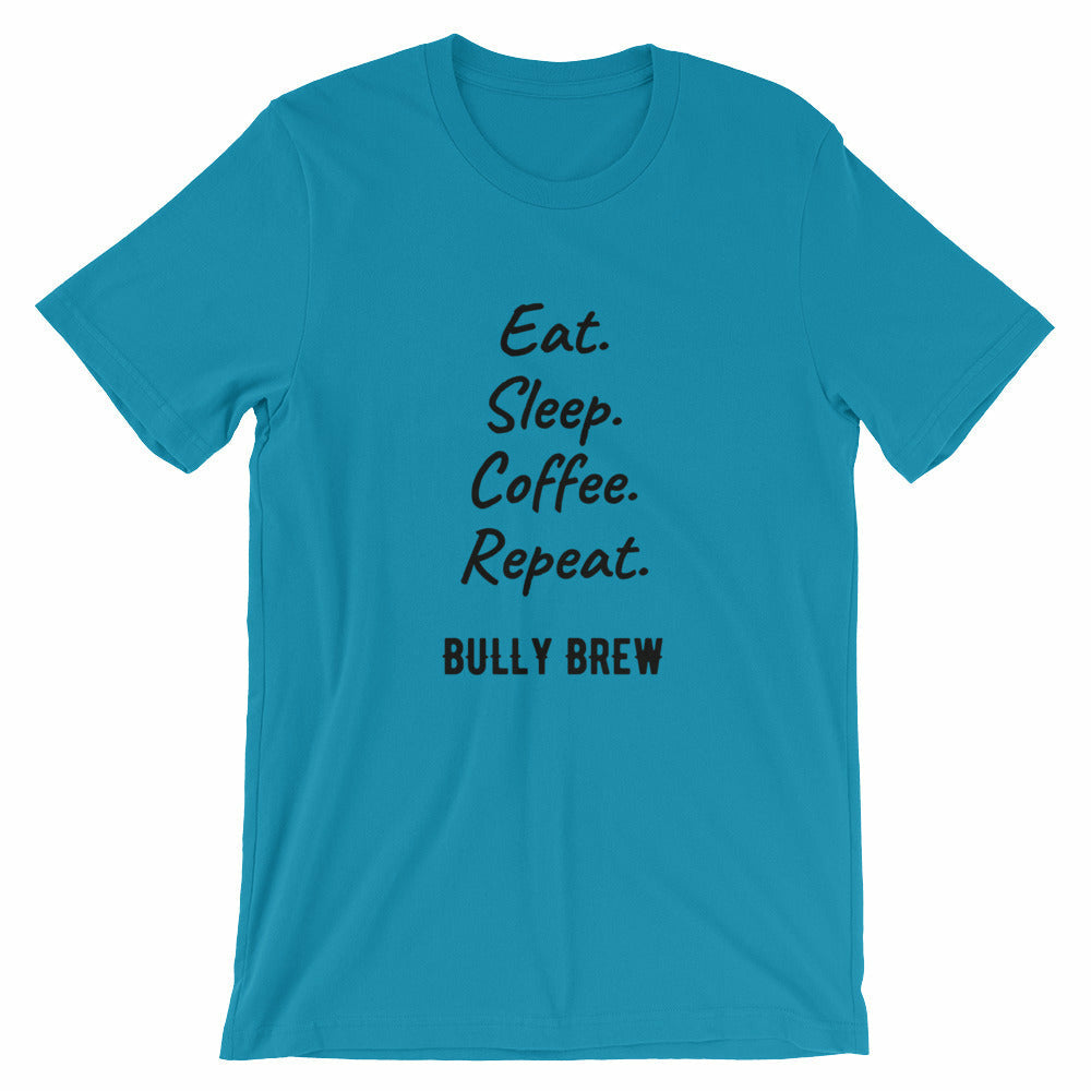 Eat. Sleep. Coffee. Repeat. T-Shirt - Bully Brew Coffee