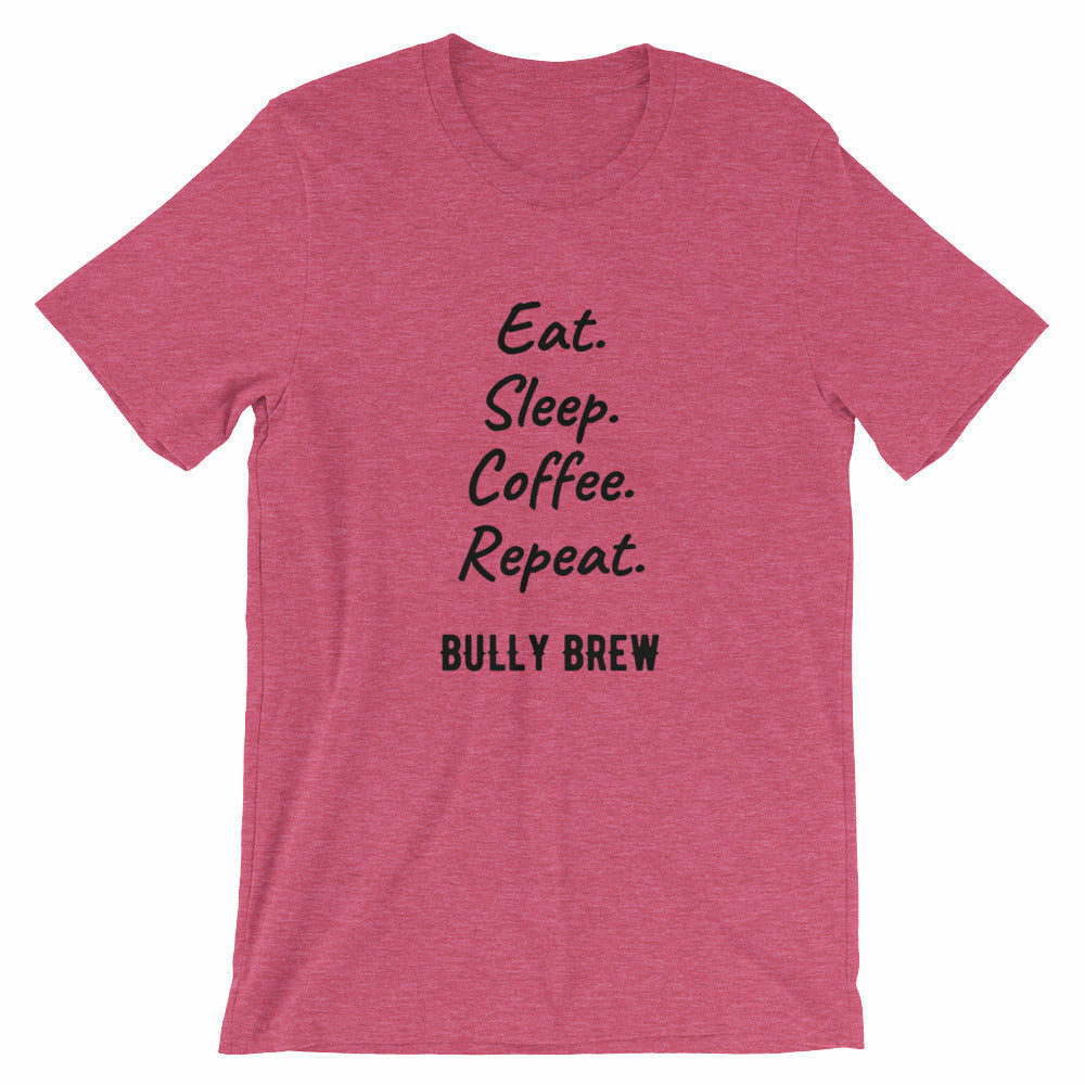 Eat. Sleep. Coffee. Repeat. T-Shirt - Bully Brew Coffee