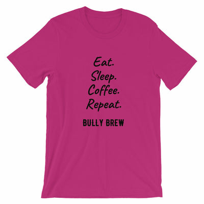 Eat. Sleep. Coffee. Repeat. T-Shirt - Bully Brew Coffee
